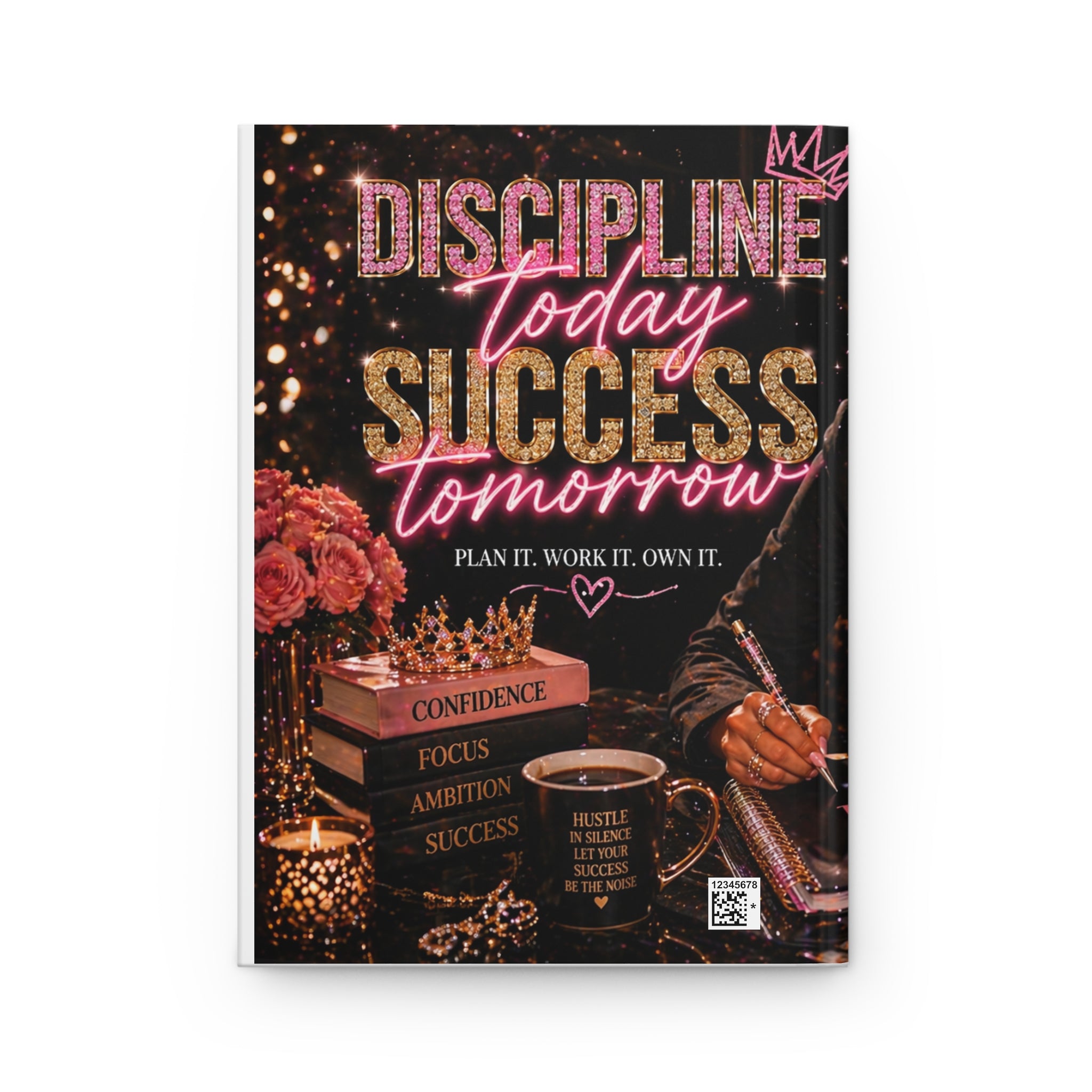 Discipline Today Success Tomorrow Hardcover Journal — Motivational Pink Glam Writing Notebook