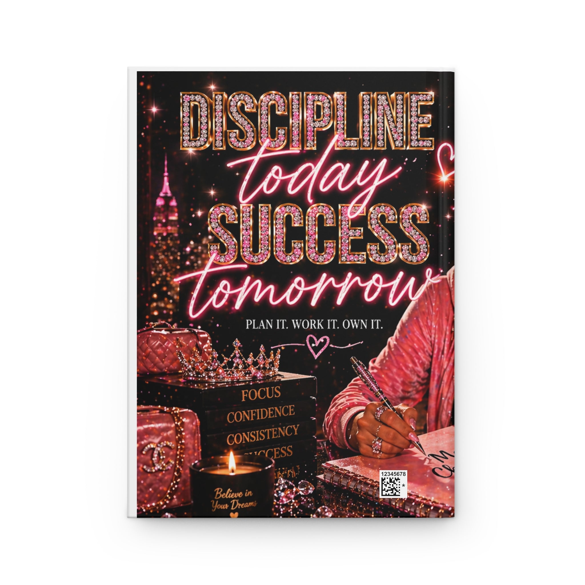 Discipline Today Success Tomorrow Hardcover Journal — 'She Designed a Life She Loved' Motivational Notebook